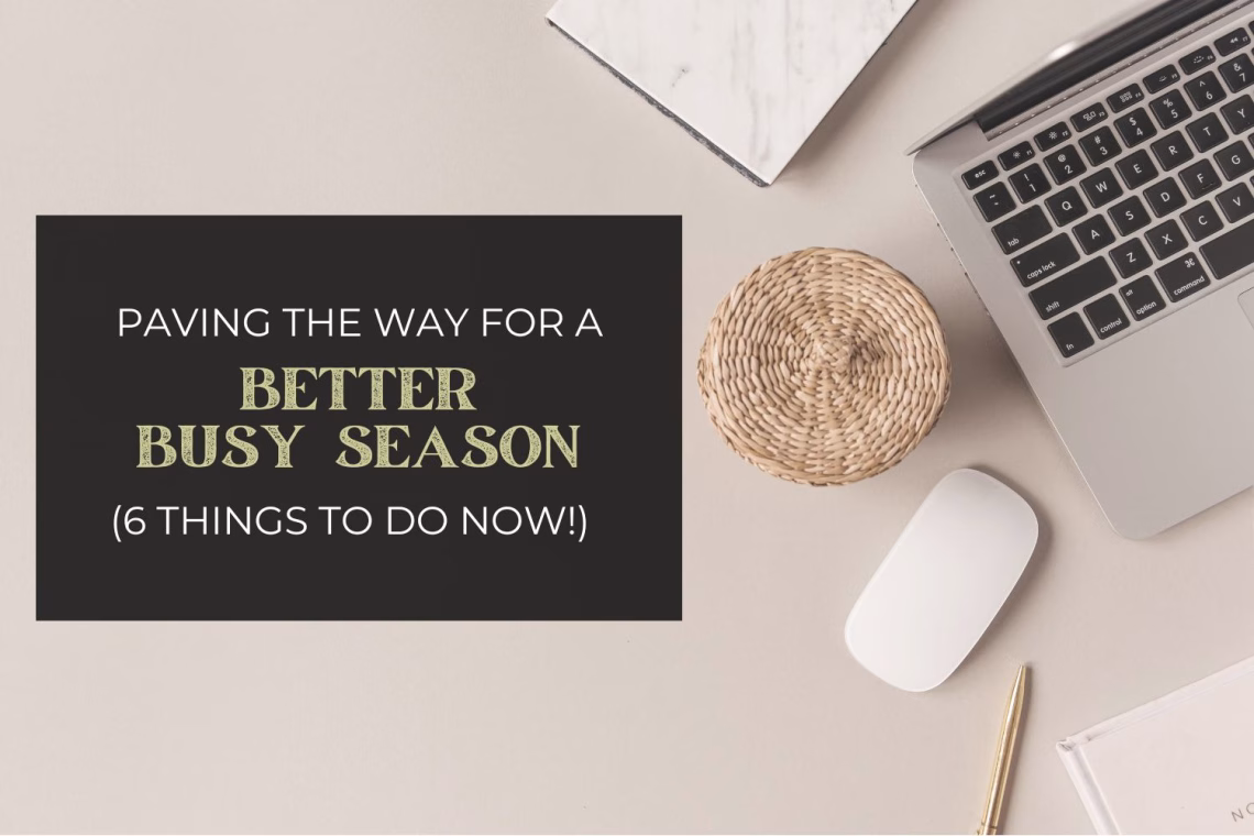 Paving the Way for a Better Busy Season: 6 Things to Do Now