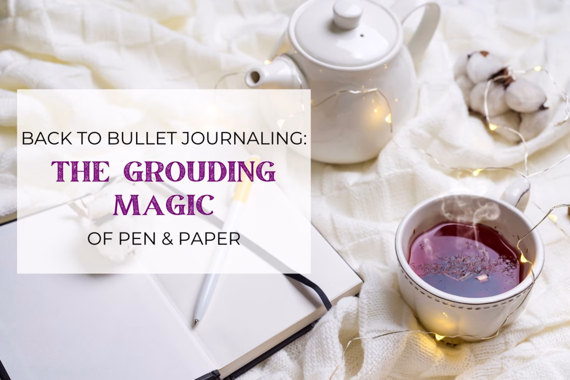 Back to bullet journaling the grounding magic of pen & paper