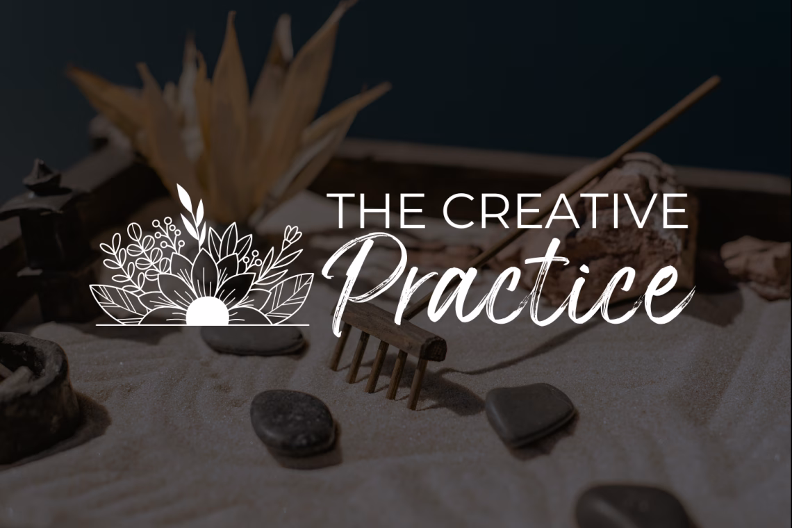 The Creative Practice - Zen Garden