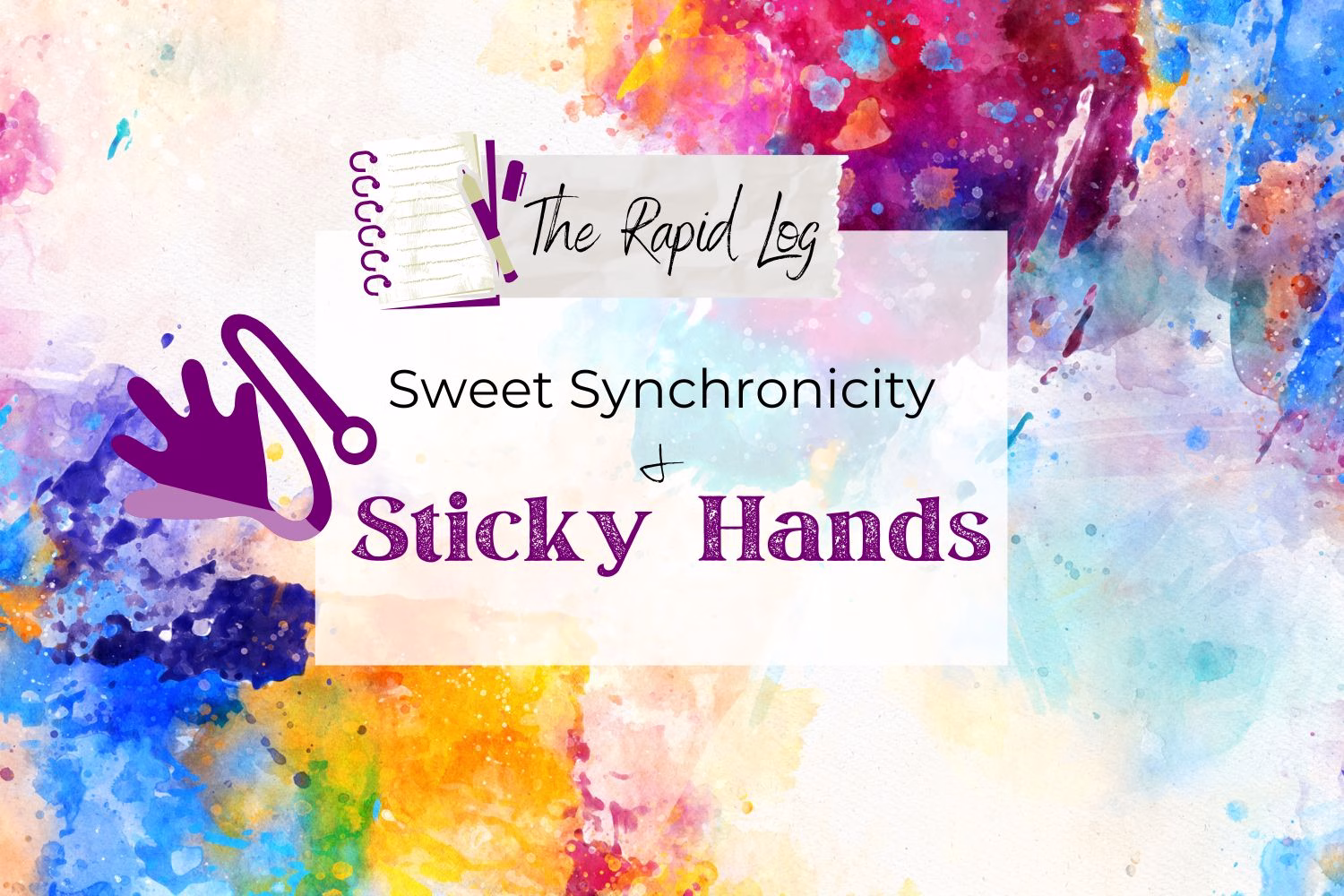 Sweet Synchronicity and Sticky Hands