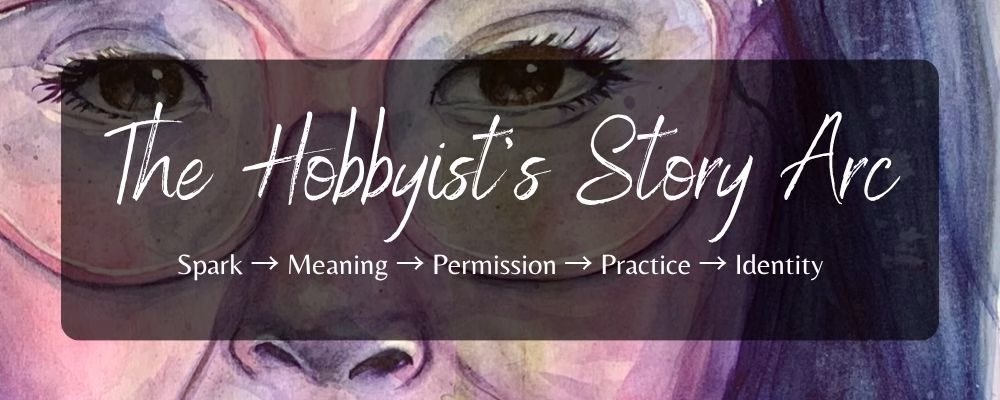 The hobbyist's story arc