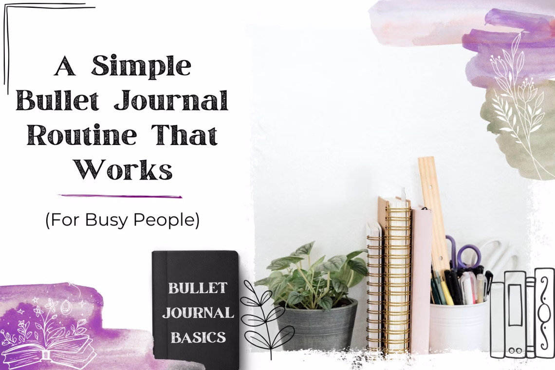 A Simple Bullet Journal Routine That Works (For Busy People)
