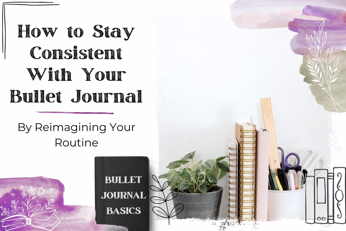 How to Stay Consistent With a Bullet Journal