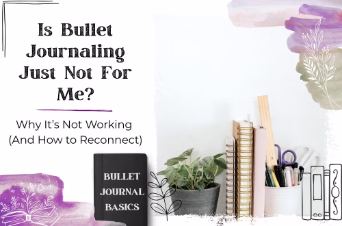 Is Bullet Journaling Just Not For Me